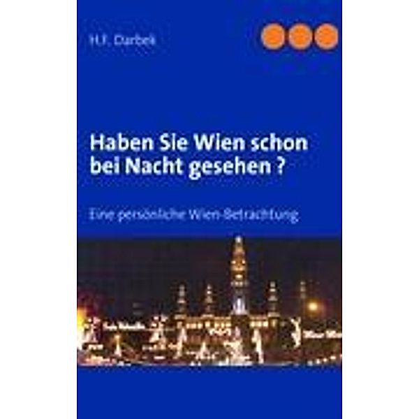 Haben Sie Wien schon bei Nacht gesehen ?, H. F. Darbek