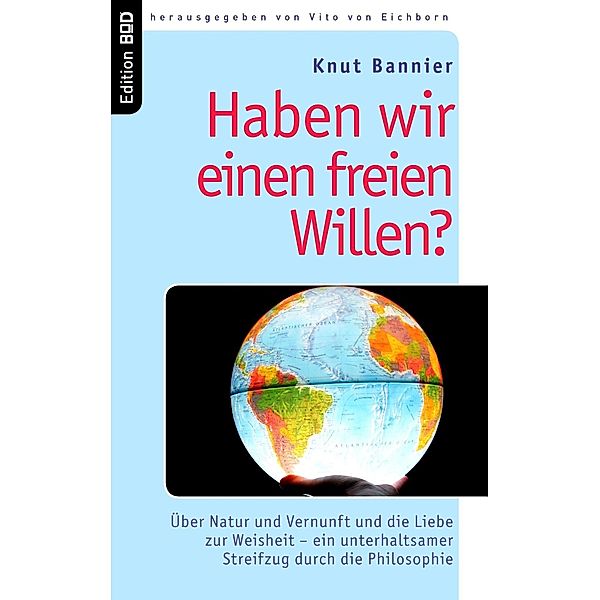 Haben wir einen freien Willen?, Knut Bannier