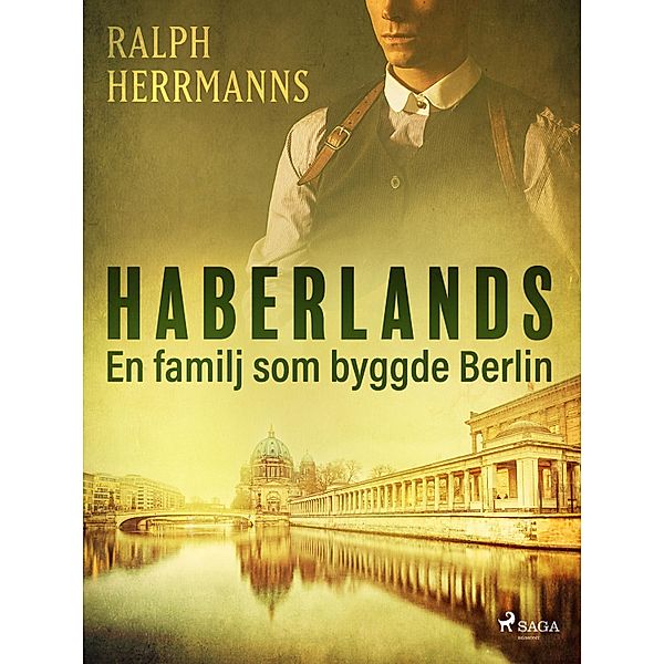 Haberlands. En familj som byggde Berlin, Ralph Herrmanns