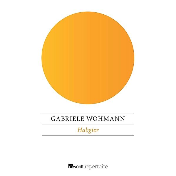 Habgier, Gabriele Wohmann