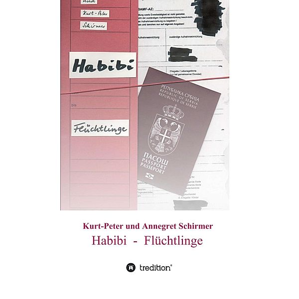 Habibi  -  Flüchtlinge, Kurt-Peter Schirmer, Annegret Schirmer