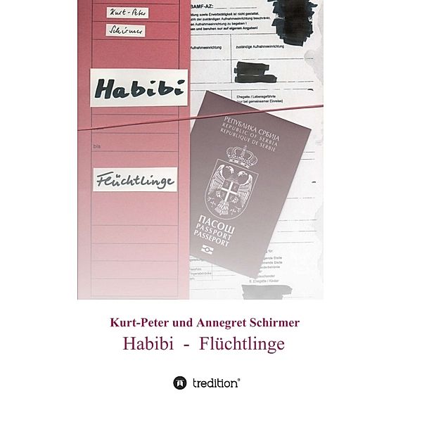 Habibi - Flüchtlinge, Kurt-Peter Schirmer, Annegret Schirmer