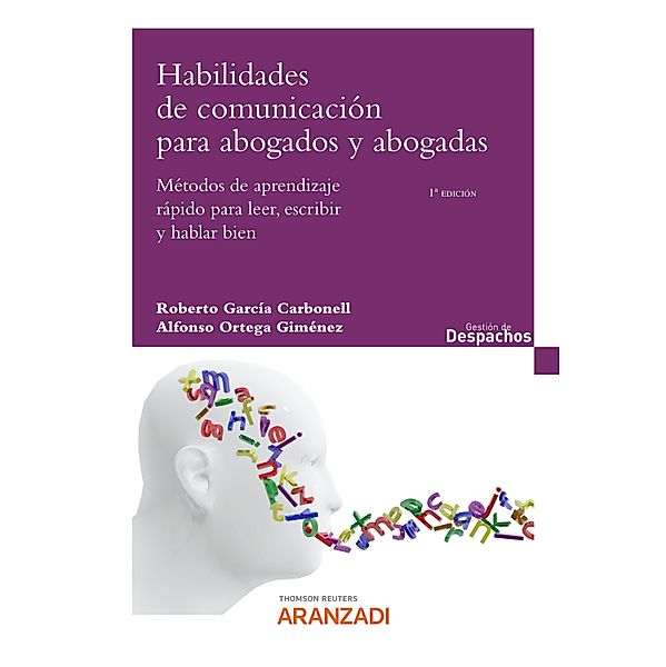 Habilidades de comunicación para abogados y abogadas / Gestión de despachos, Alfonso Ortega Giménez, Roberto García Carbonell