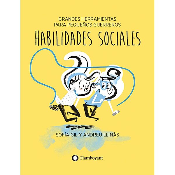 Habilidades sociales / Grandes herramientas para pequeños guerreros Bd.4, Sofía Gil