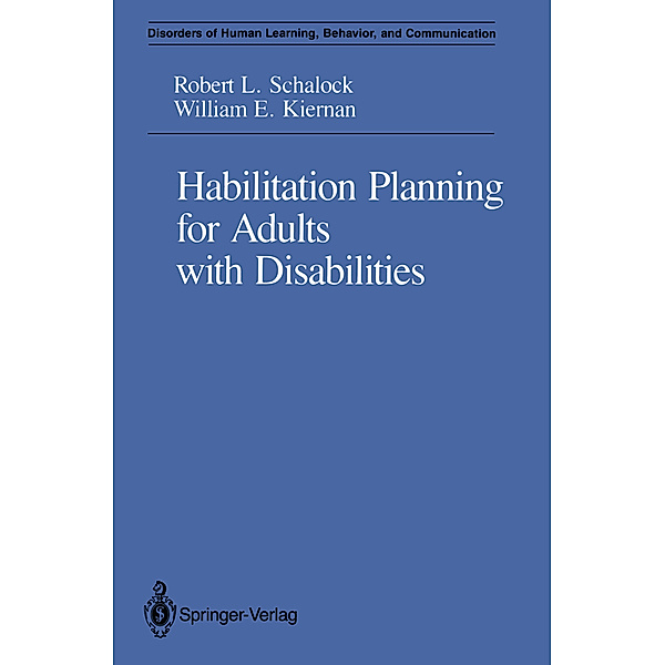 Habilitation Planning for Adults with Disabilities, Robert L. Schalock, William E. Kiernan