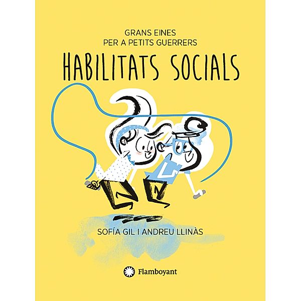 Habilitats socials / Grans eines per a petits guerrers Bd.4, Sofía Gil