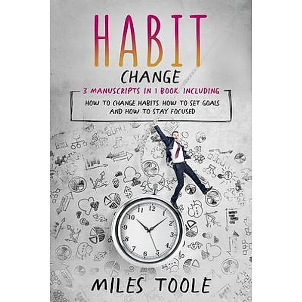 Habit Change / Personal Productivity Bd.24, Miles Toole