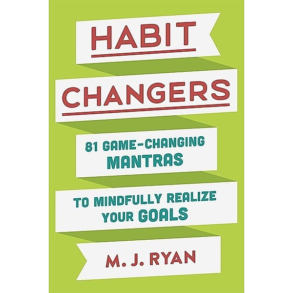 Habit Changers, M. J. Ryan