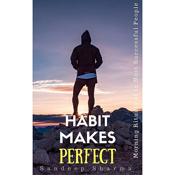 Habit Makes Perfect, Sandeep Sharma