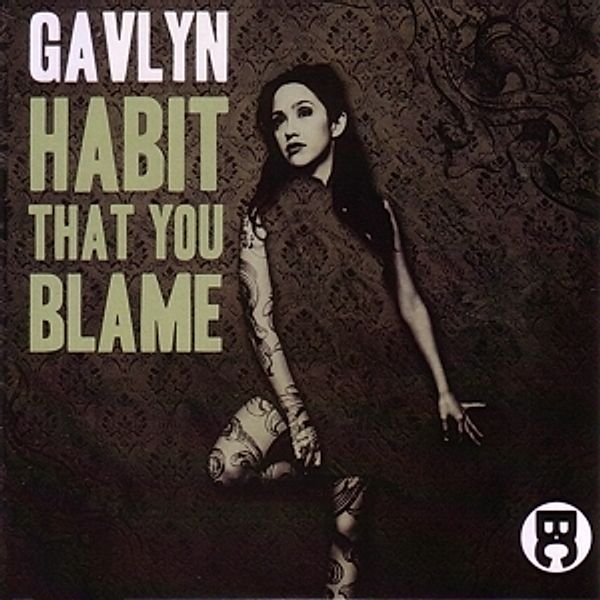 Habit That You Blame, Gavlyn