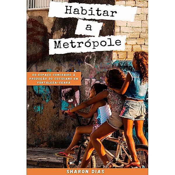 Habitar a Metrópole, Sharon Darling de Araújo Dias