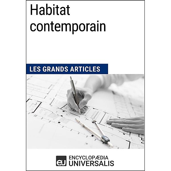 Habitat contemporain, Encyclopaedia Universalis