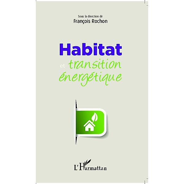 Habitat et transition energetique, Francois Rochon Francois Rochon