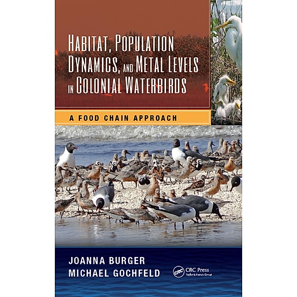 Habitat, Population Dynamics, and Metal Levels in Colonial Waterbirds, Joanna Burger, Michael Gochfeld