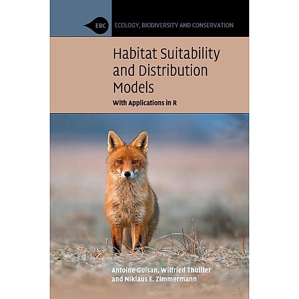 Habitat Suitability and Distribution Models, Antoine Guisan, Wilfried Thuiller, Niklaus. E. Zimmermann