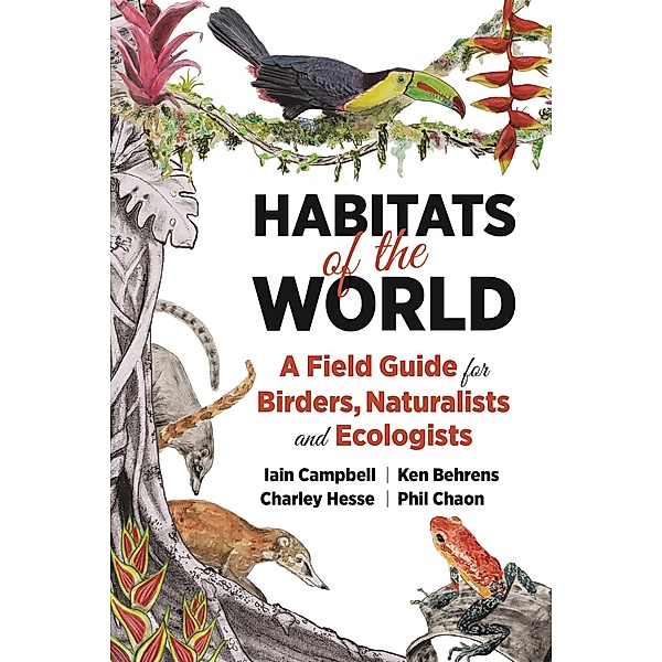 Habitats of the World / Princeton University Press, Iain Campbell, Ken Behrens, Charley Hesse, Phil Chaon