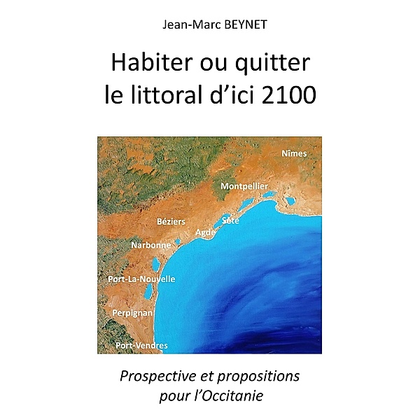 Habiter ou quitter  le littoral d'ici 2100 / Librinova, Beynet Jean-Marc Beynet