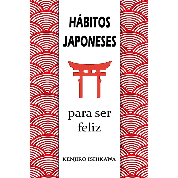 Hábitos japoneses para ser feliz, Kenjiro Ishikawa