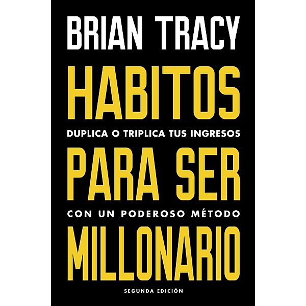 Hábitos para ser millonario, Brian Tracy