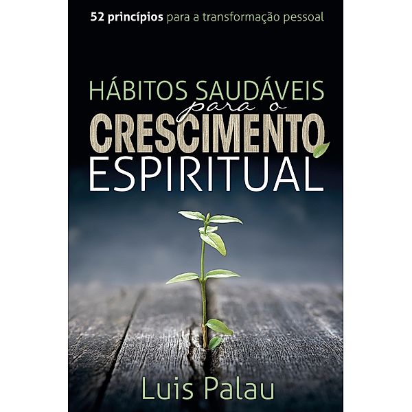 Hábitos saudáveis para o crescimento espiritual, Luis Palau