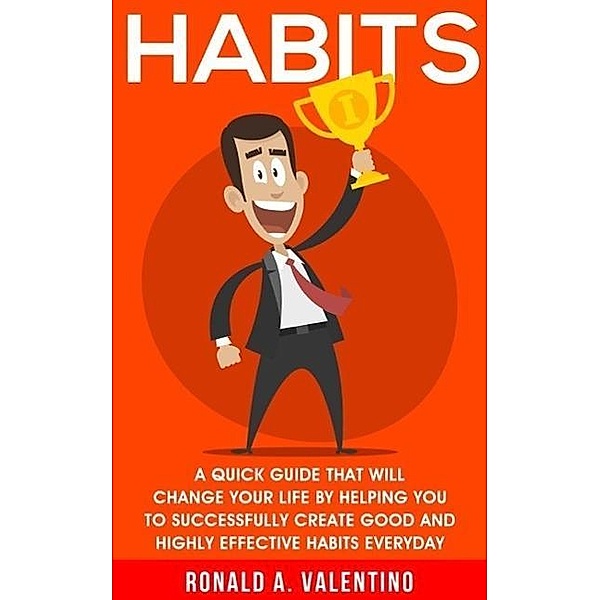 Habits, Ronald A. Valentino