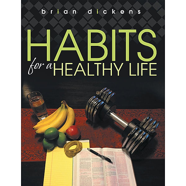 Habits for a Healthy Life, Brian Dickens