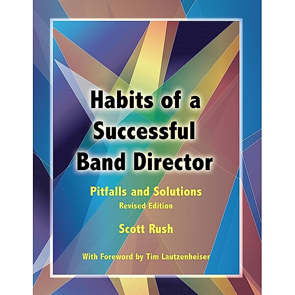 Habits of a Successful Band Director, Scott Rush