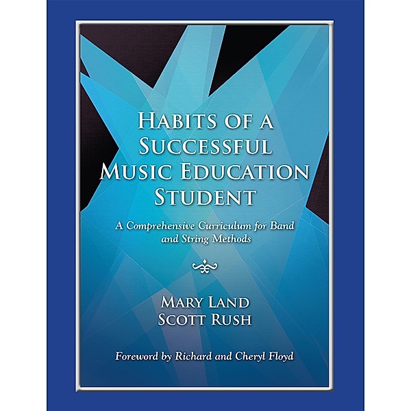 Habits of a Successful Music Education Student, Scott Rush, Mary Land