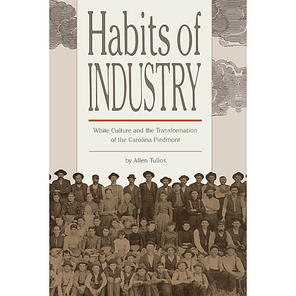 Habits of Industry, Allen Tullos