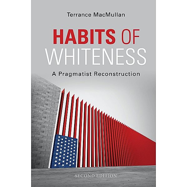 Habits of Whiteness / American Philosophy, Terrance Macmullan