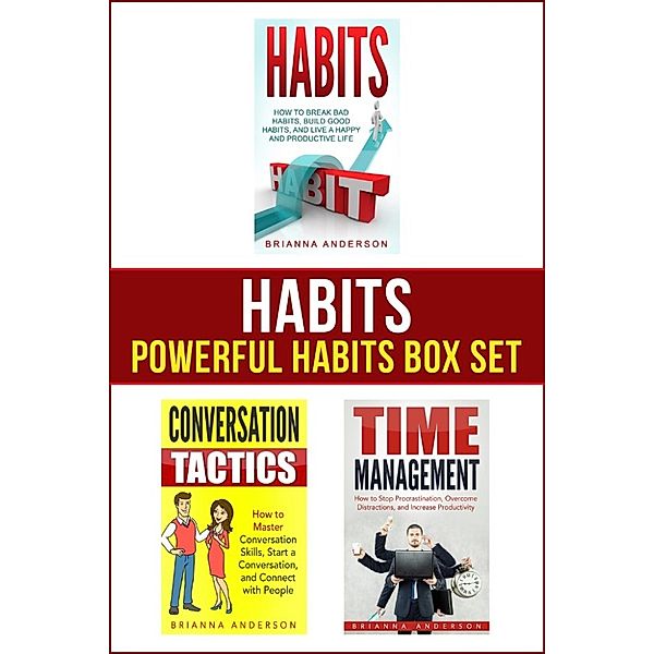 Habits: Powerful Habits Box Set: How to Build Good Habits, Stop Procrastination, and Master Conversation Skills, Brianna Anderson