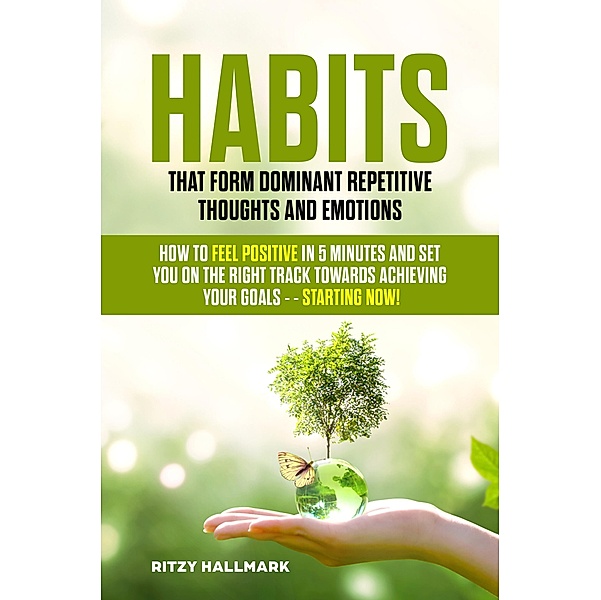 Habits That Form Dominant Repetitive Thoughts and Emotions, Ritzy Hallmark