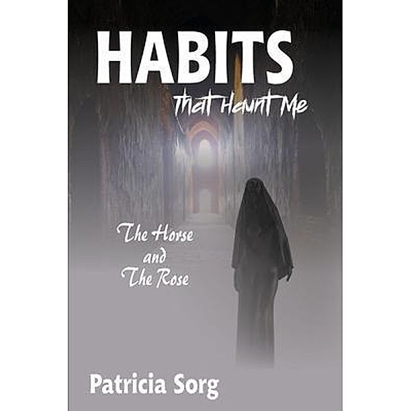 Habits That Haunt Me, Patricia Sorg