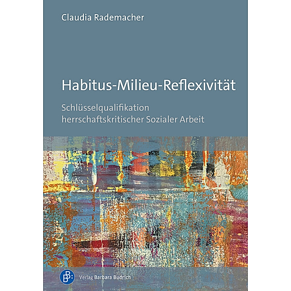 Habitus-Milieu-Reflexivität, Claudia Rademacher