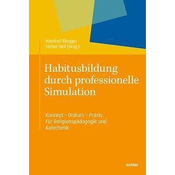 Habitusbildung durch professionelle Simulation