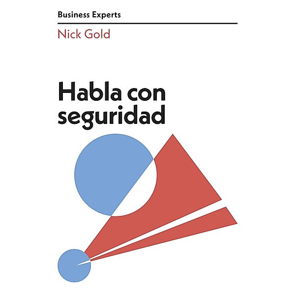 Habla con seguridad / Business Experts, Nick Gold