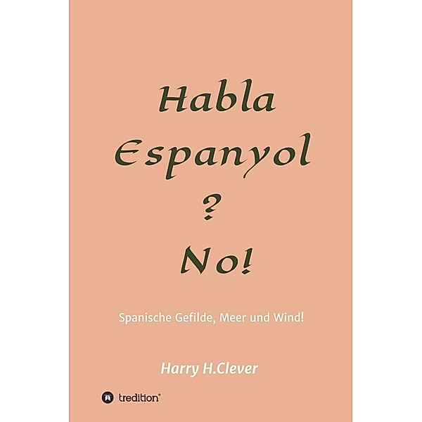 Habla, Espanyol? No!, Harry H.Clever