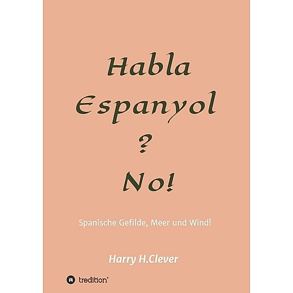 Habla, Espanyol? No!, Harry H.Clever