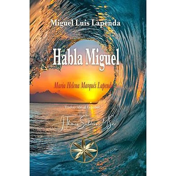 Habla Miguel, María Helena Marqués Lapenda, Por el Espíritu Miguel Luis Lapenda