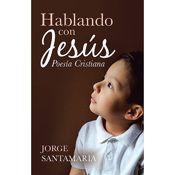 Hablando Con Jesús, Jorge Santamaría