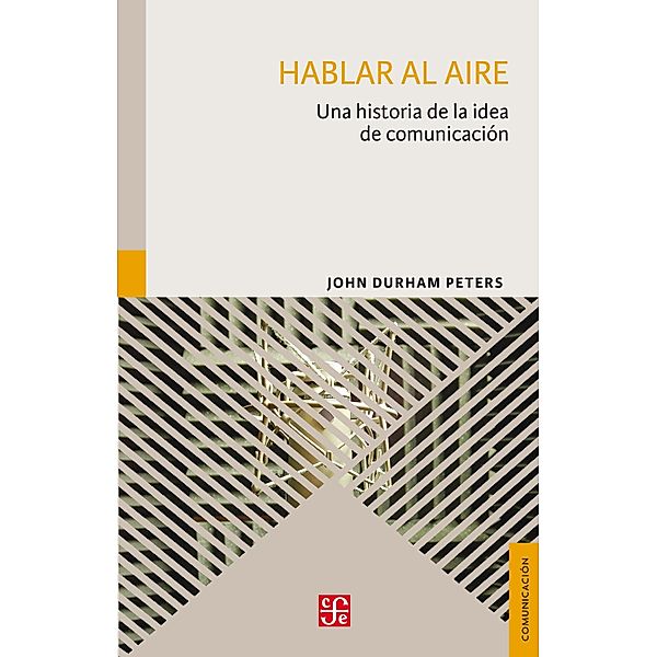 Hablar al aire / Comunicación, John Durham Peters