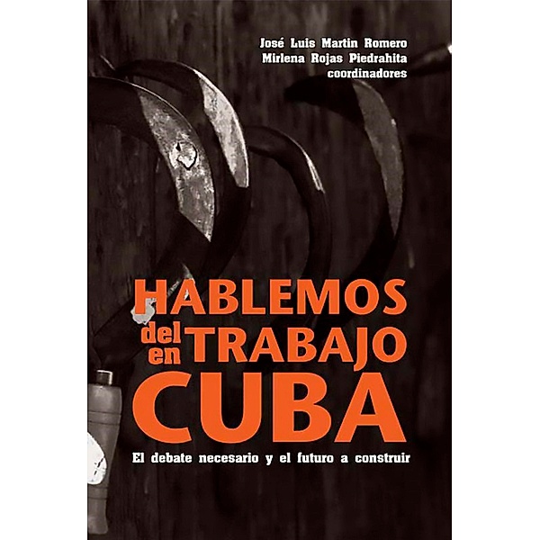 Hablemos del trabajo en Cuba, José Luis Martín Romero, Mirlena Rojas Piedrahita