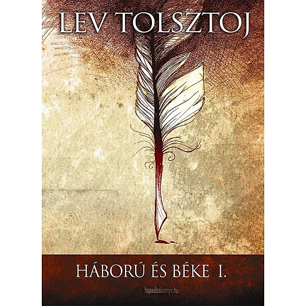 Háború és béke I. kötet, Tolsztoj Lev