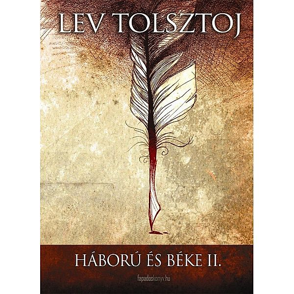 Háború és béke II. kötet, Tolsztoj Lev