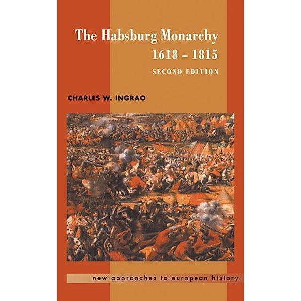 Habsburg Monarchy, 1618-1815, Charles W. Ingrao