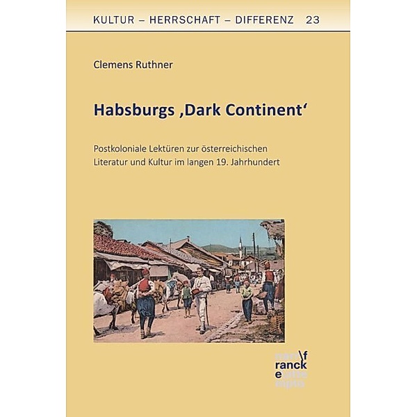 Habsburgs 'Dark Continent', Clemens Ruthner