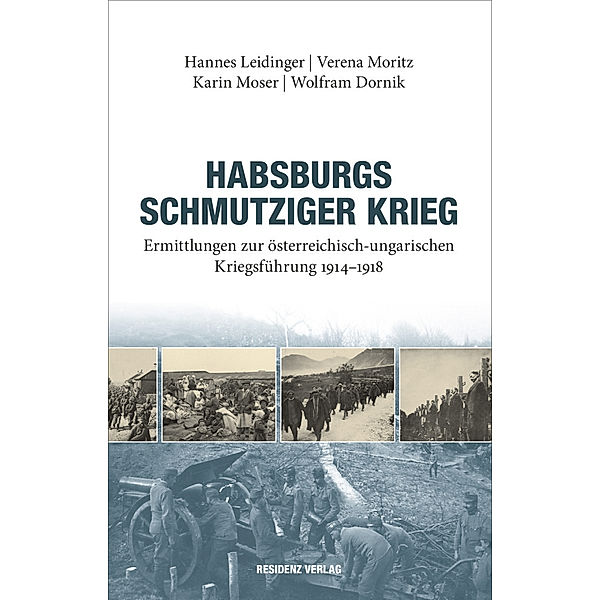 Habsburgs schmutziger Krieg, Hannes Leidinger, Verena Moritz, Karin Moser