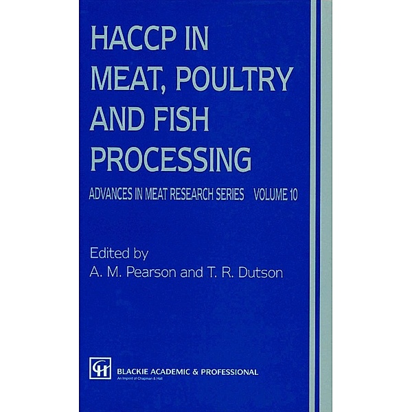 HACCP in Meat, Poultry, and Fish Processing / Advances in Meat Research Bd.10, A. M. Pearson, T. R. Dutson