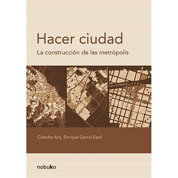 Hacer ciudad, Enrique Garcia Espil