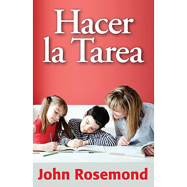 Hacer la Tarea / Andrews McMeel Publishing, John Rosemond